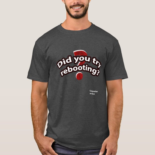 T-shirt Vous avez essayé de recharger (Devant)