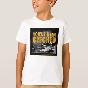 T-shirt Vous avez été Czeched