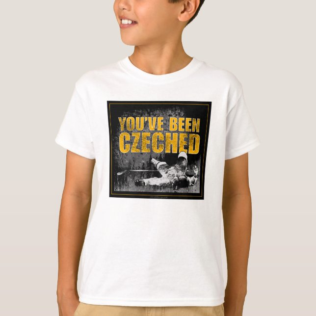 T-shirt Vous avez été Czeched (Devant)