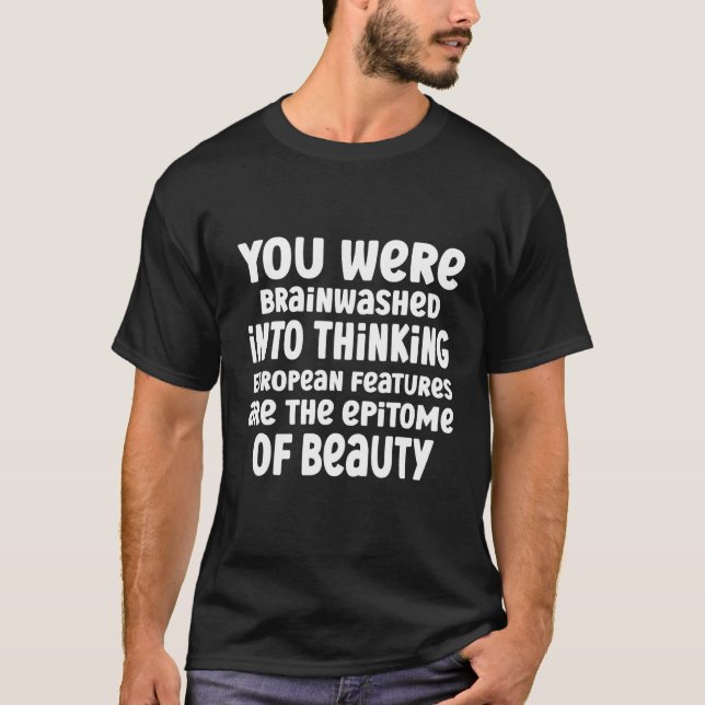 T-shirt Vous avez été endoctrinés pour penser que les cara (Devant)