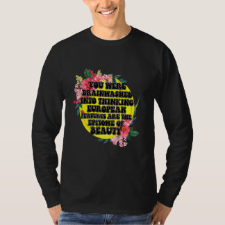 T-shirt Vous avez été endoctrinés pour penser que les cara