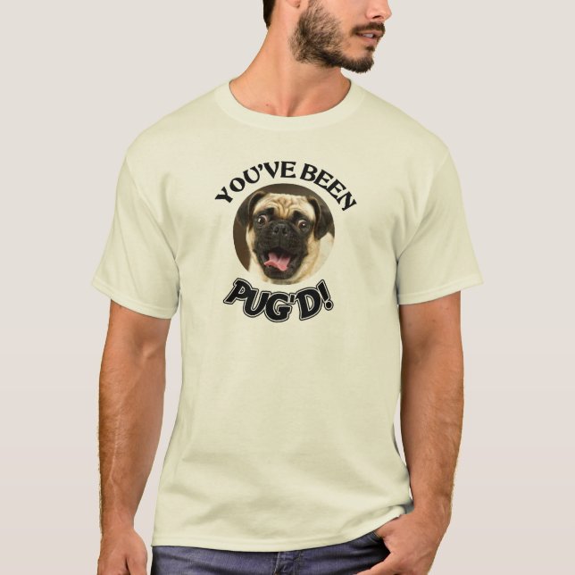 T-SHIRT VOUS AVEZ ÉTÉ PUG'D ! - CHIEN DRÔLE DE CARLIN (Devant)