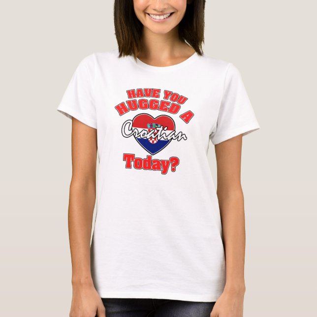 T-shirt Vous avez étreints un Croate avant (Devant)