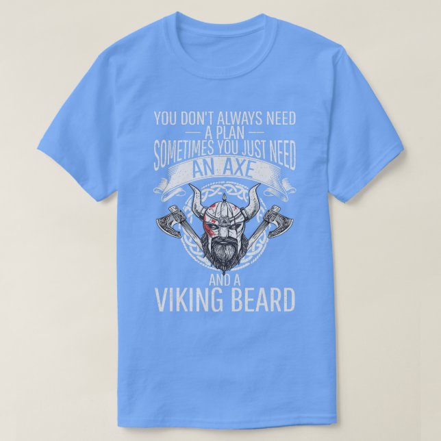 T-shirt Vous avez juste besoin d'un Ax et d'une barbe Viki (Design devant)