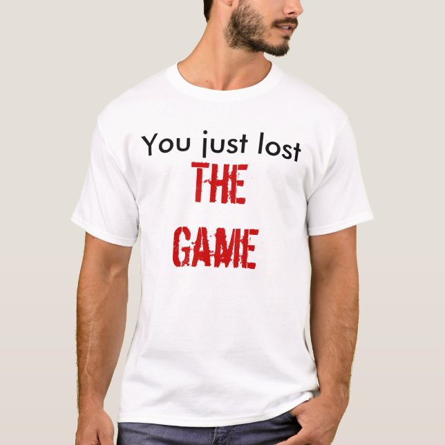 T-shirt Vous avez juste perdu, The Game (Devant)