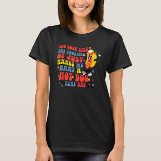 T-shirt Vous avez l'air du 4 juillet me donne envie d'un h