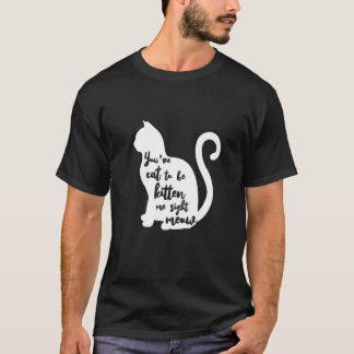 T-shirt Vous avez le chat pour me faire des chatons juste