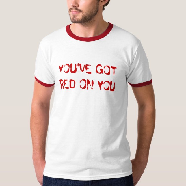 T-shirt VOUS avez le ROUGE SUR VOUS (Devant)