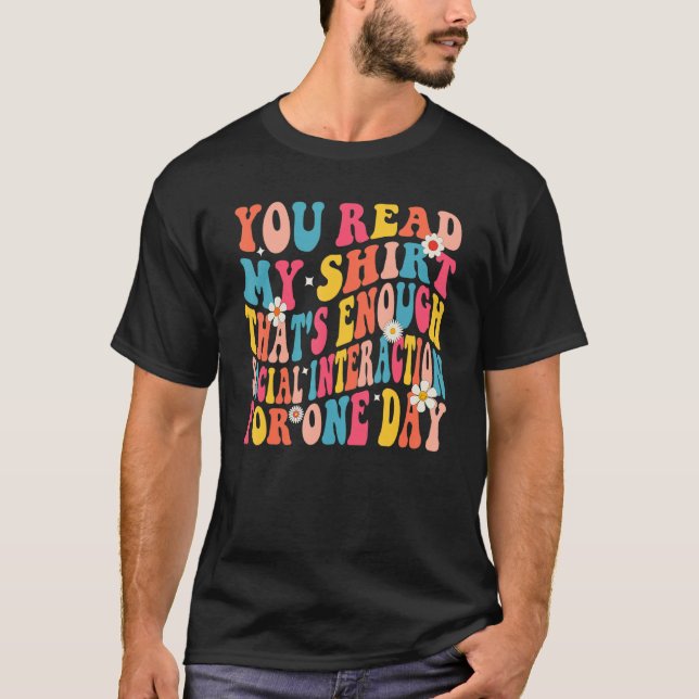 T-shirt Vous avez lu mon  C'est assez d'interaction social (Devant)