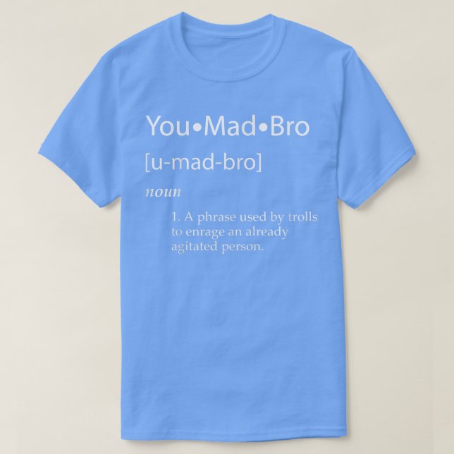 T-shirt Vous Avez Mad Bro Mème Définition Ga Esports Concu (Design devant)