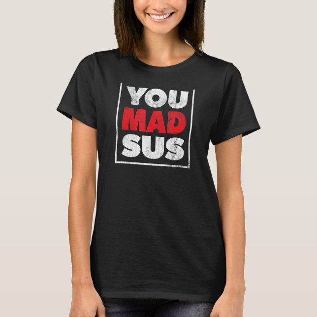T-shirt Vous Avez Mad Sus Gamer Funny Humorou Graphisme Je (Devant)