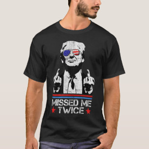 T-shirt Vous Avez Manqué Deux Fois Donald Trump Pour Le Pr