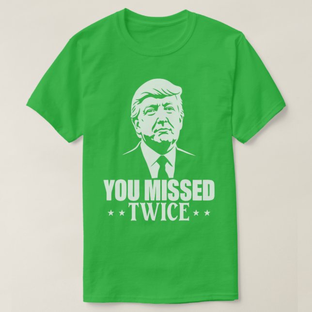 T-shirt Vous avez manqué deux fois, je ne me rendrai jamai (Design devant)