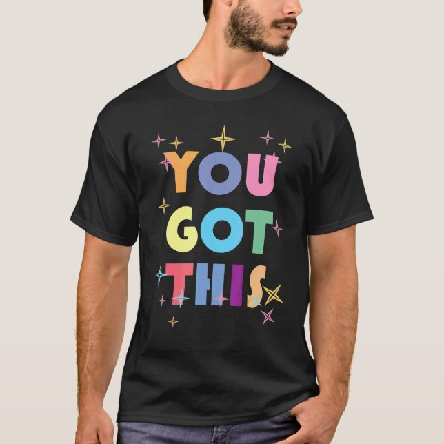 T-shirt Vous Avez Obtenu Cette Journée De Test Motivationn (Devant)