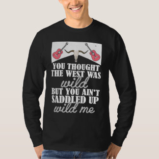 T-shirt Vous avez pensé que l'Ouest était sauvage mais vou