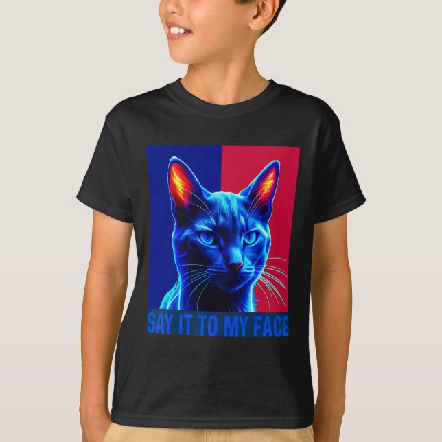 T-shirt Vous Avez Quelque Chose À Dire À Mon Chat Visage P (Devant)