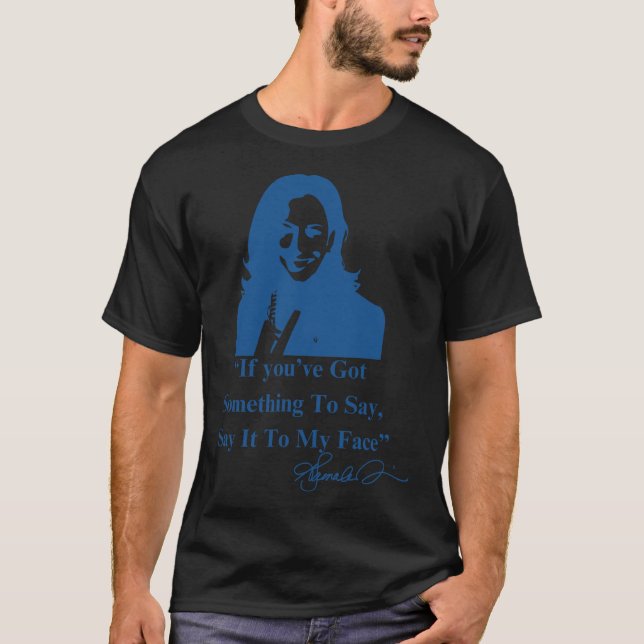 T-shirt Vous Avez Quelque Chose À Dire À Mon Visage Kamala (Devant)