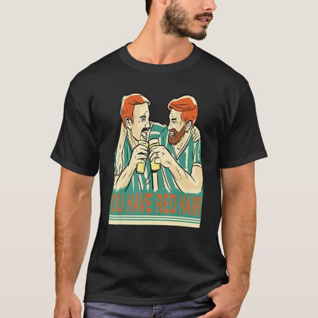 T-shirt Vous Avez Red Hair Beer Buds'Amusent Bière (Devant)