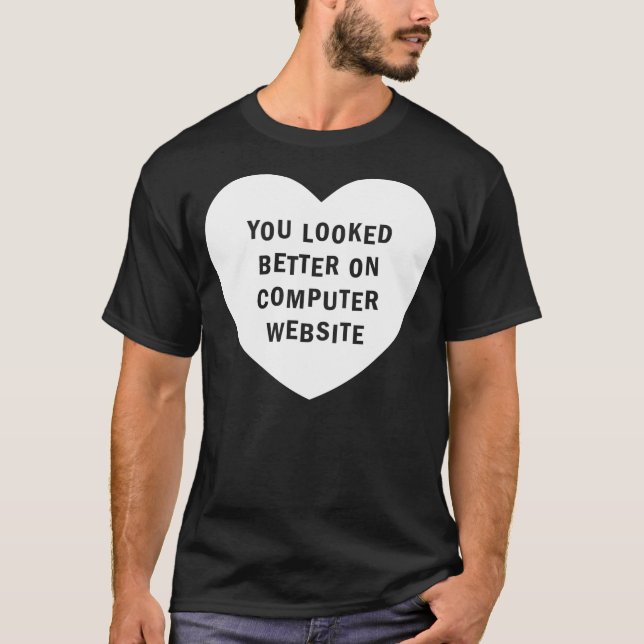 T-shirt VOUS AVEZ SEMBLÉ MEILLEURS SUR le blanc de SITE (Devant)