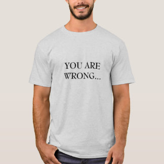 T-SHIRT VOUS AVEZ TORT…