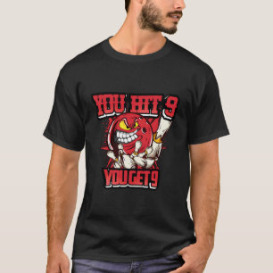 T-shirt Vous Avez Touché 9 Vous Obtenez 9 - Drôle Bowlers