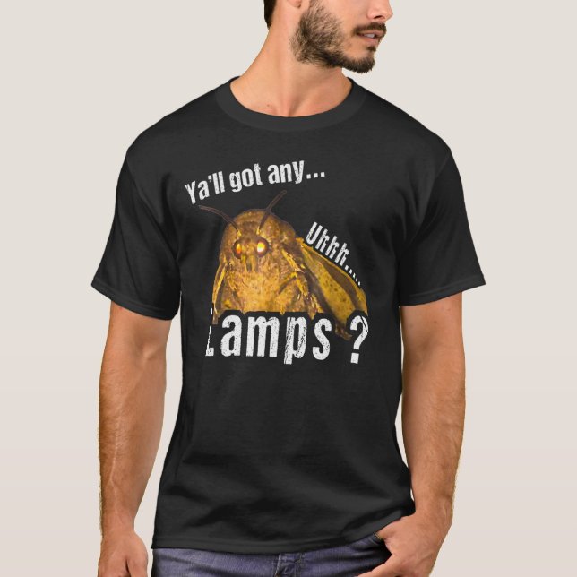 T-shirt Vous Avez Tous Des Lampes Moth Lamp Mème Drôle (Devant)