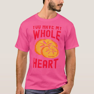 T-shirt Vous Avez Tout Mon Coeur Dessert Dit Hommes Femmes