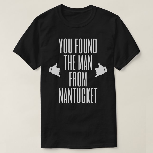 T-shirt Vous avez trouvé l'homme de Nantucket (Design devant)