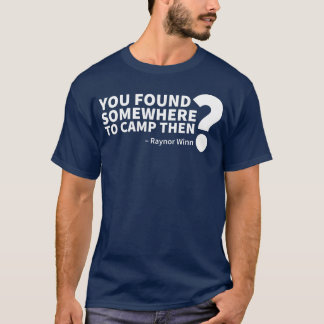 T-shirt Vous avez trouvé quelque part Camphen drôle