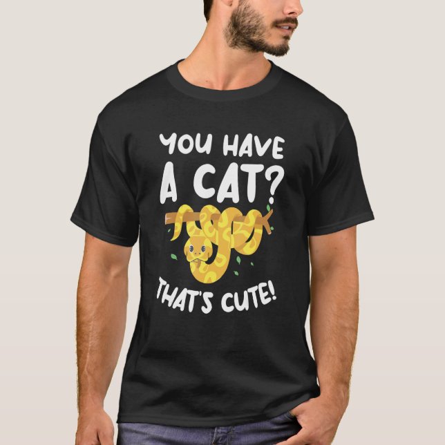 T-shirt Vous Avez Un Chat Qui Est Mignon Serpent Python Ba (Devant)