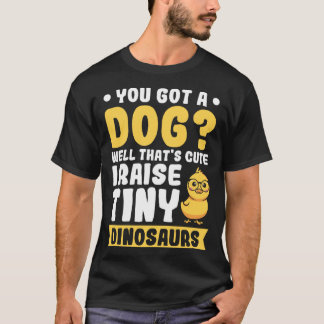 T-shirt Vous avez un chien bien qui est mignon je lève le 