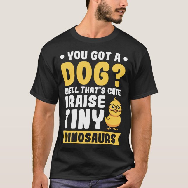 T-shirt Vous avez un chien bien qui est mignon je lève le  (Devant)
