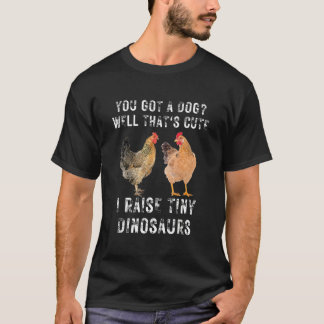 T-shirt Vous avez un chien, eh bien c'est mignon, j'élève 