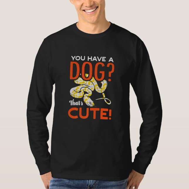 T-shirt Vous avez un chien qui est un python boule banane  (Devant)