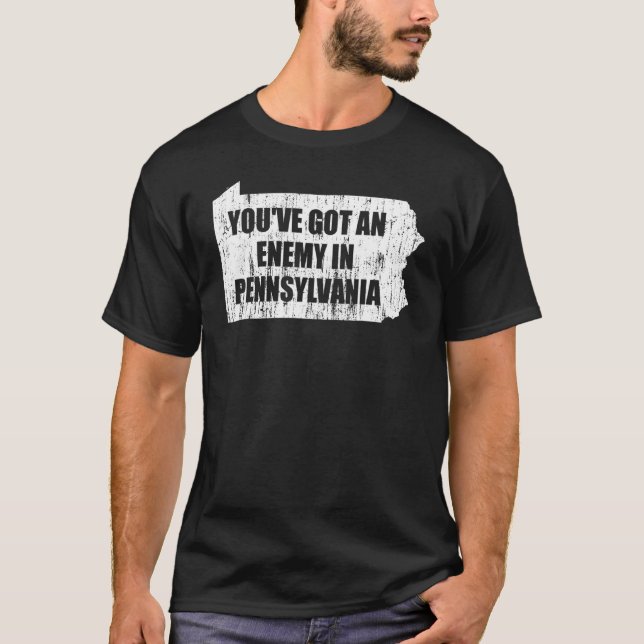 T-shirt Vous avez un ennemi en Pennsylvanie (Devant)