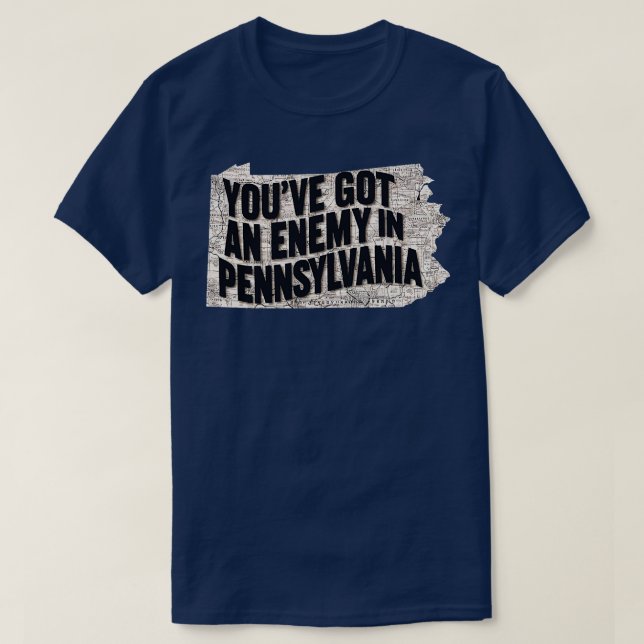 T-shirt vous avez un ennemi en pennsylvanie (Design devant)