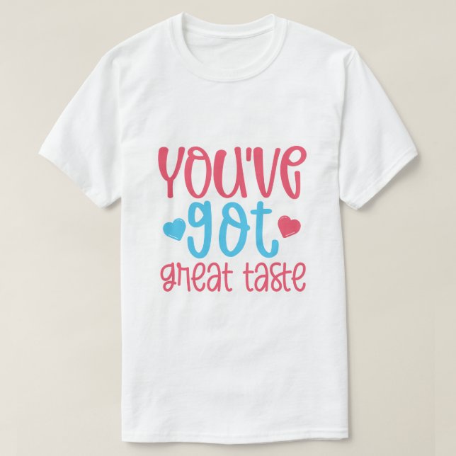 T-shirt Vous avez un excellent goût (Design devant)