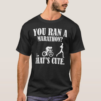 T-shirt Vous avez un marathon qui est mignon nage vélo cou