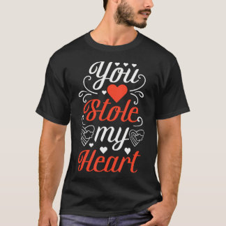 T-shirt Vous avez volé mon cœur 2025 Conception pour expri