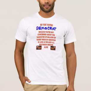 T-SHIRT VOUS AVEZ VOTÉ DÉMOCRATE