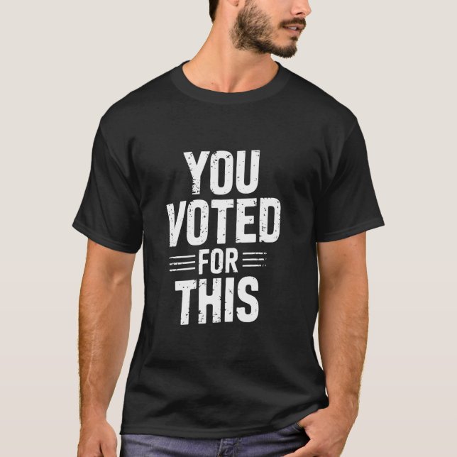 T-shirt Vous avez voté pour cette augmentation de l'inflat (Devant)