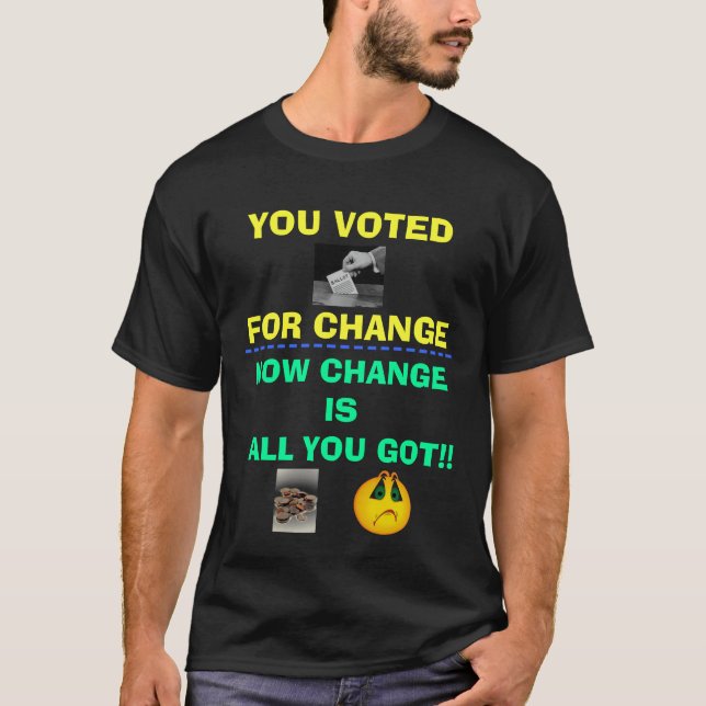 T-shirt vous avez voté pour le changement ! (Devant)