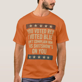 T-shirt Vous avez voté rouge J'ai voté bleu