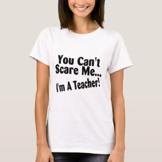 T-shirt Vous biseautés m'effrayez Im un professeur