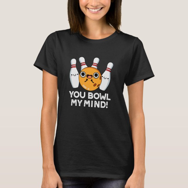 T-shirt Vous Bol Mon Esprit Drôle Pun Bowling Dark BG (Devant)