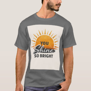 T-shirt Vous Brillez Tellement
