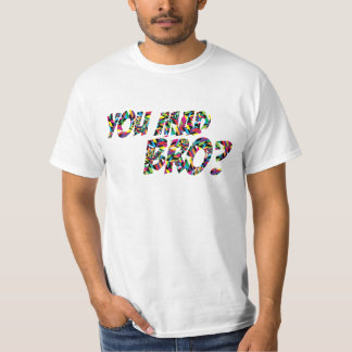 T-shirt Vous Bro fou