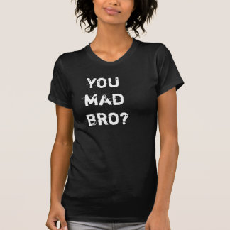 T-SHIRT VOUS BRO FOU ? ?