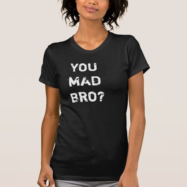 T-SHIRT VOUS BRO FOU ? ? (Devant)