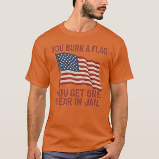 T-SHIRT VOUS BRÛLEZ UN DRAPEAU QUE VOUS OBTENEZ UN AN EN P